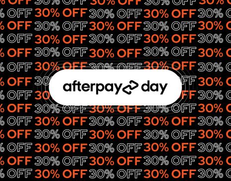Afterpay Day Sale On Now!